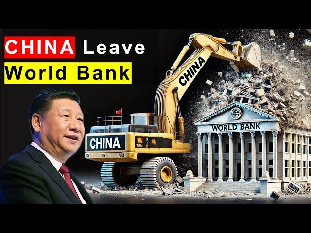 CHINA Leave World Bank: End of Western Financial Institutions?