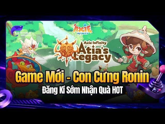 Atia's Legacy | Axie Infinity Trở Lại - GameFi Tái Sinh?