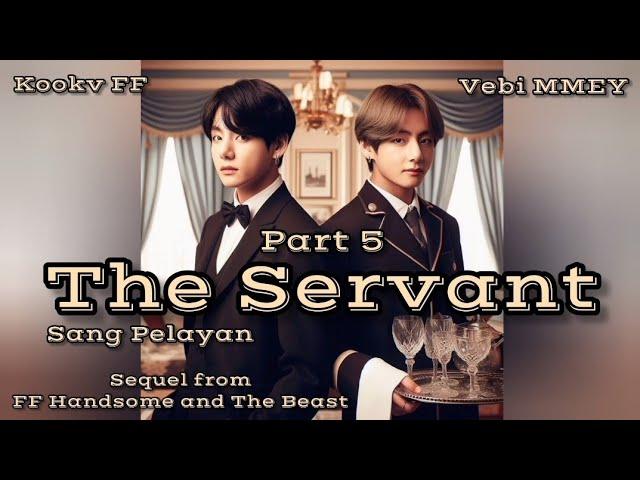 The Servant Part 5 | Kookv FF