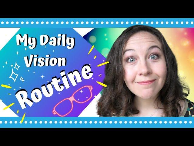 MY DAILY VISION ROUTINE |  Fix Eyesight Naturally with Better Habits | EndMyopia Method