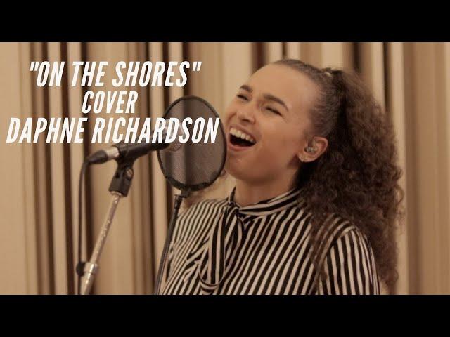 "On The Shores" (Bethel Music)// Daphne Richardson Gospel Cover - #PourOutProject