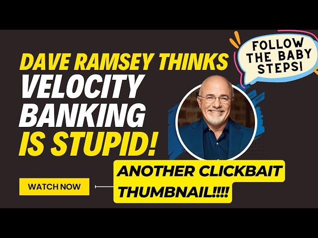 Dave Ramsey thinks Velocity Banking is STUPID!