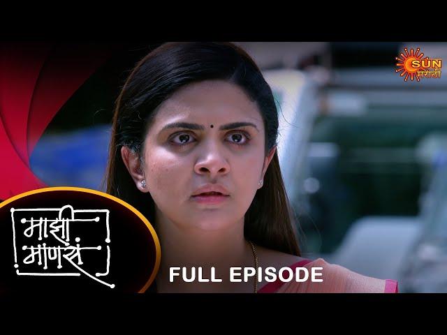 Maajhi Maanasa - Full Episode | 31 May 2024 | Full Ep FREE on SUN NXT |Sun Marathi