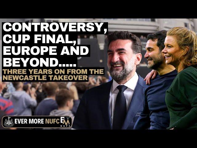 CONTROVERSY, CUP FINAL, EUROPE & BEYOND | Three years on from the NUFC takeover