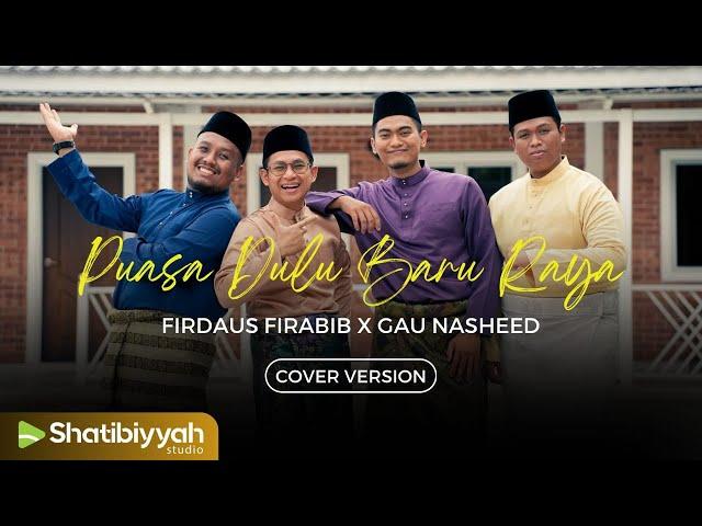 Puasa Dulu Baru Raya - Firdaus Firabib X GAU Nasheed ( Cover version )