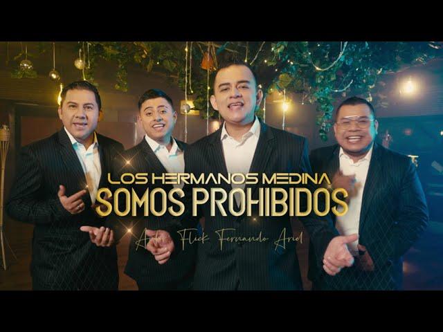 Los Hermanos Medina - Somos Prohibidos | Video Oficial