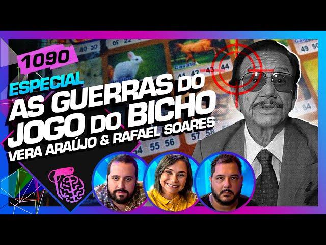 JOGO DO BICHO: VERA ARAÚJO E RAFAEL SOARES (+JOEL PAVIOTTI) - Inteligência Ltda. Podcast #1090