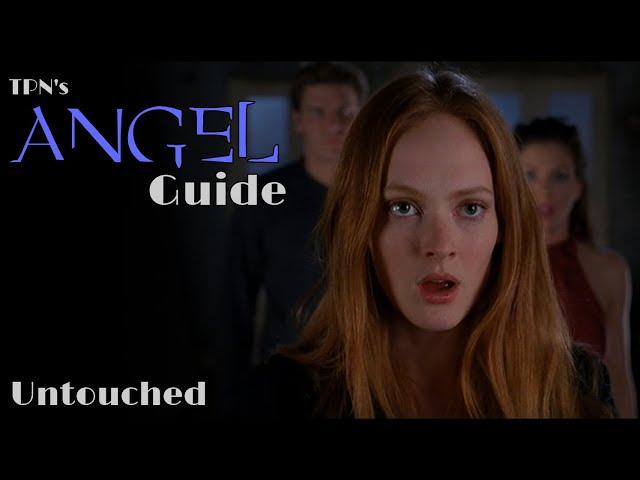 Untouched • S02E04 • TPN’s Angel Guide