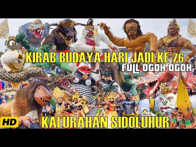 Full Ogoh Ogoh‼️ Kirab Budaya Hari Jadi Sidoluhur ke-76 | 2024 | Full Peserta | Full Video