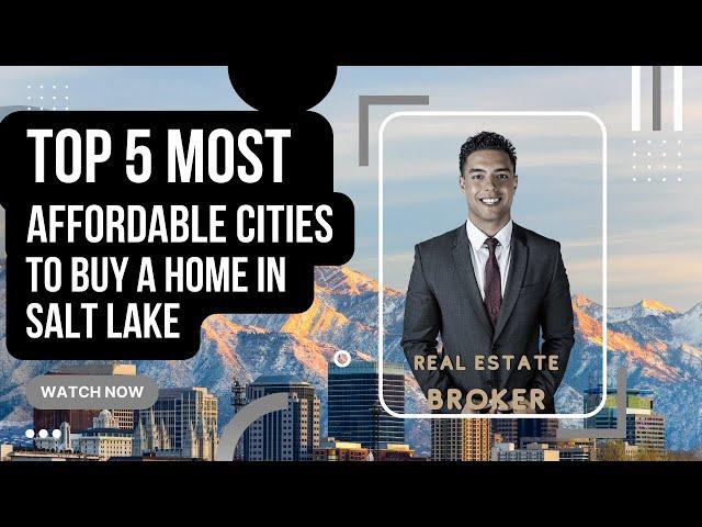 Top Five Most affordable cities to buy a Home in Salt Lake