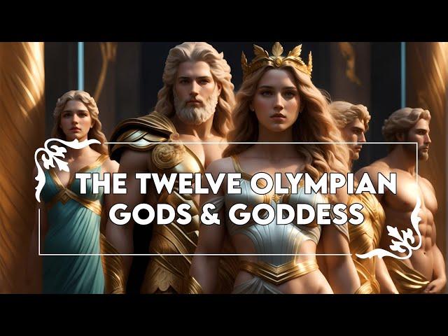 The Twelve Olympian Gods & Goddess of Ancient Greek Mythology