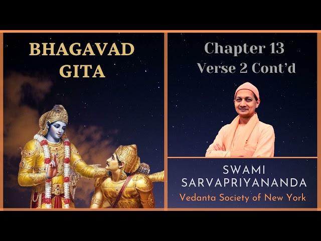 144. Bhagavad Gita I Chapter 13 Verse 2 (Cont'd) I Swami Sarvapriyananda