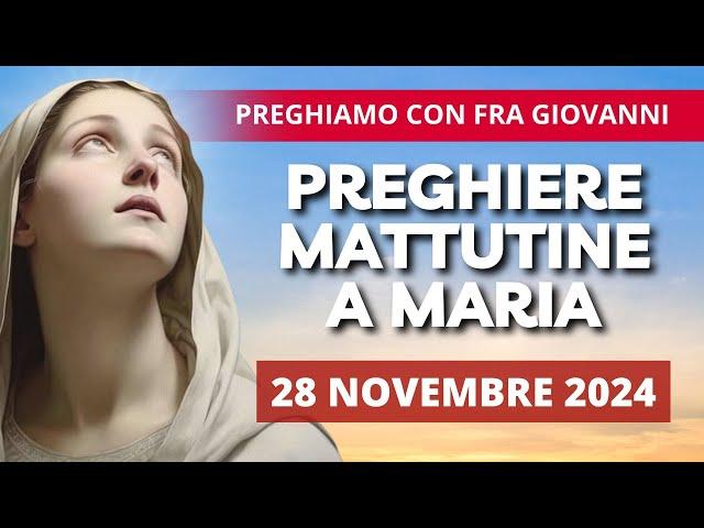 Le Preghiere Mattutine a Maria di oggi 28 Novembre 2024 - Memoria San Giacomo della Marca