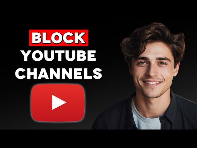 How to Block Youtube Channels (2024)