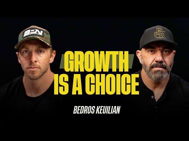 Bedros Keuilian - Turn Your Suffering Into Growth | 025