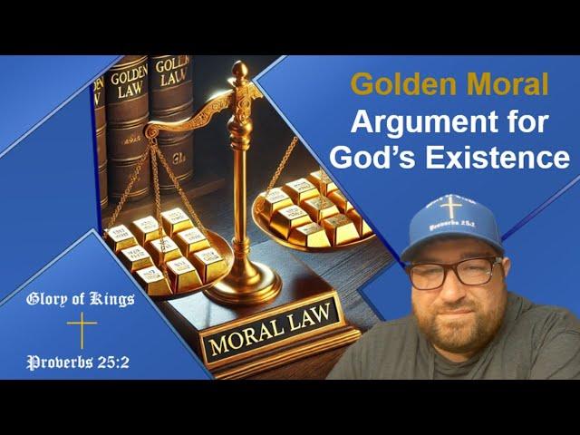 Ep.1: Golden Moral argument for God's existence