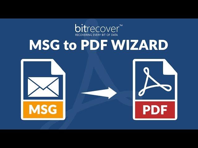 BitRecover MSG to PDF Wizard - Convert Multiple MSG to PDF with Attachments