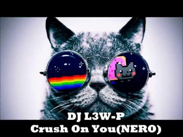 Crush On You- Nero (without Dubstep)