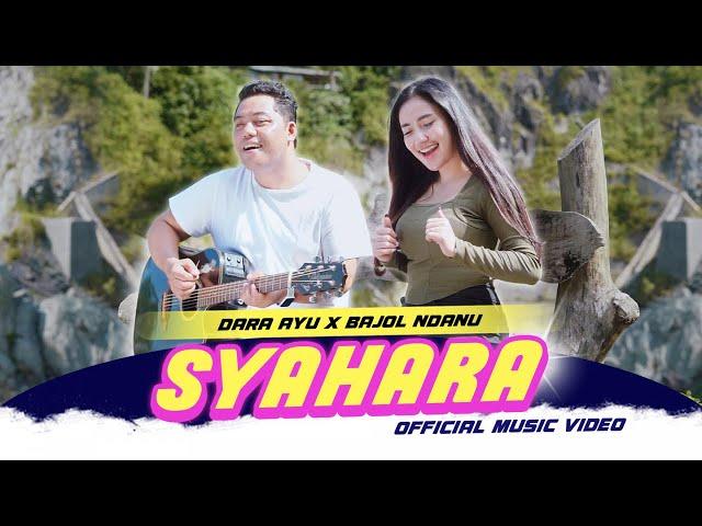 DARA AYU X BAJOL NDANU - SYAHARA (OFFICIAL MUSIC VIDEO)