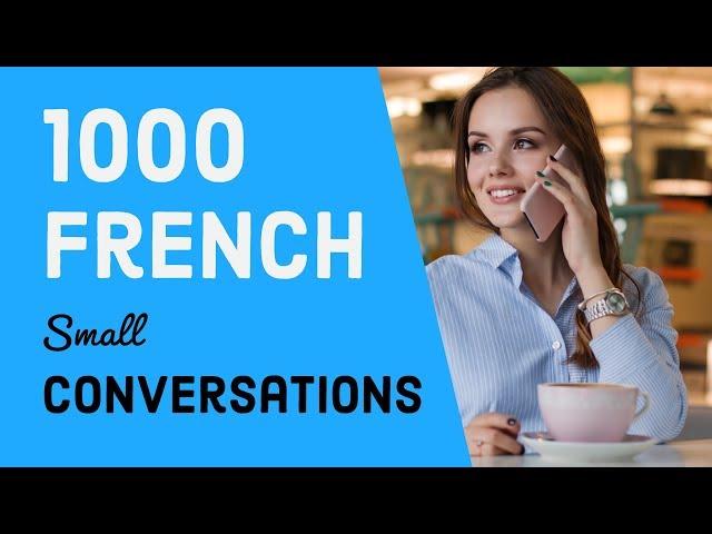 1000 French Small Talks & listening practice