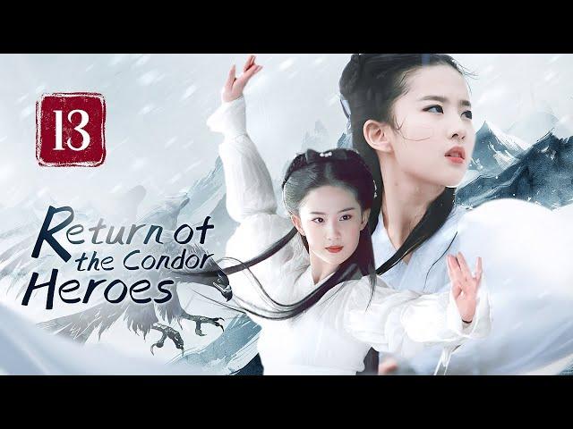 【FULL】Return of the Condor Heroes 13 | Forbidden Love of the chivalrous girl（Liu YiFei）