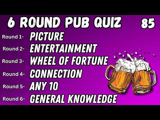 Virtual Pub Quiz 6 Rounds: Picture, Entertainment, Wheel of Fortune, Connection, Any 10 and GK No.85