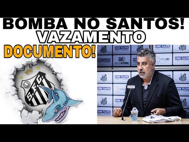  URGENTE, BOMBA NO SANTOS ? VAZAMENTO DE DOCUMENTOS,TEM X-9 DENTRO DO PEIXE ,CONFIRA!