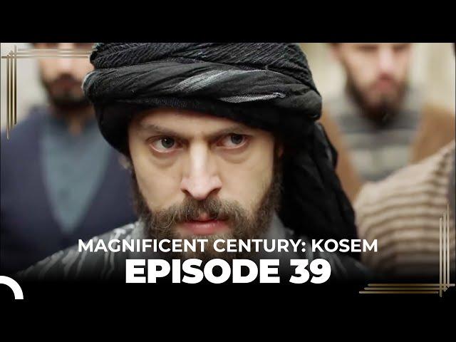 Magnificent Century: Kosem Episode 39 (English Subtitle)