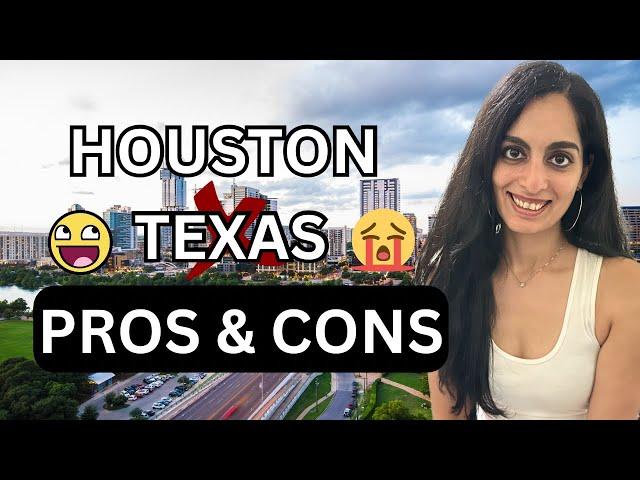 PROS and CONS of Living in Houston, Texas