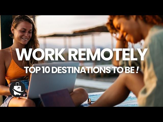 10 BEST INSANELY AWESOME Destinations for Digital Nomads | Best Places to Work Remotely ️