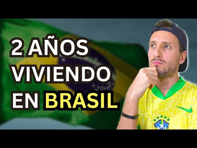 WAS IT WORTH IT TO LIVE IN BRAZIL? ARGENTINEAN TELLS HIS EXPERIENCE