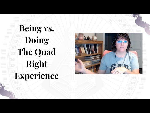 Quad Right Human Design [part 1] Variable - Being is the Key