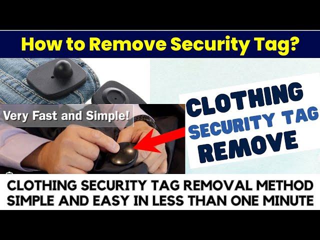 How to Remove Clothing Security Tag in Less Than One Minute