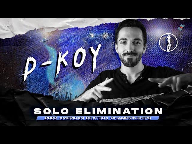 D-KOY | Solo Elimination | American Beatbox Championships 2022