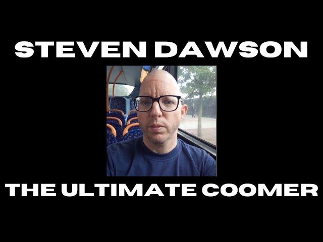 Steven Dawson: The Ultimate Coomer