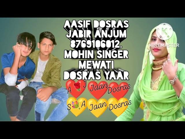 Aasif Khan Jabir Anjum dosras Mohin singer mewati  yaar up main dosras gam