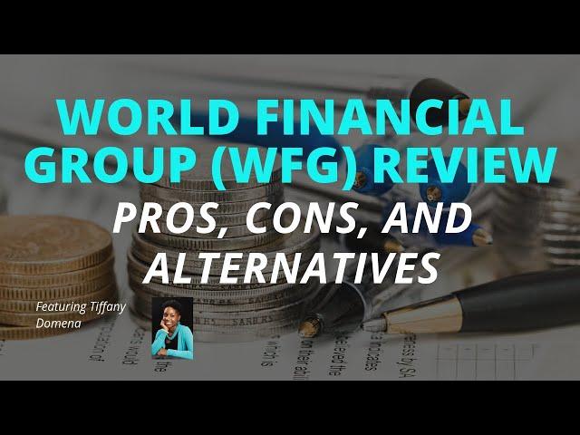 World Financial Group (WFG) Review: Pros, Cons & Alternatives