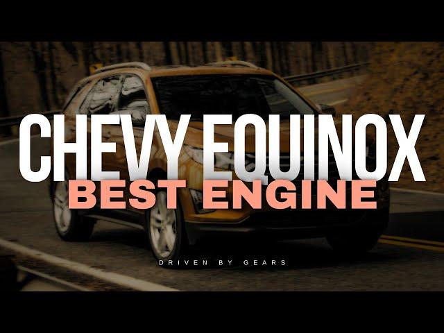 This Is The Best Chevrolet Equinox Engine