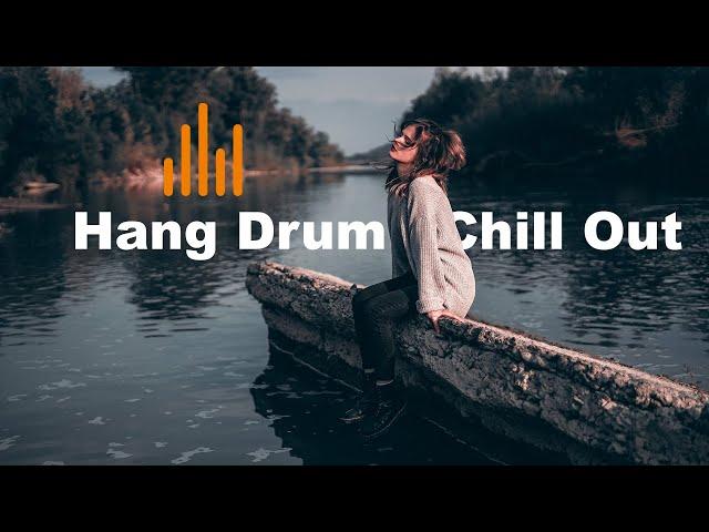 Relaxing Hang Drum Mix  Chill Out Relax  #9