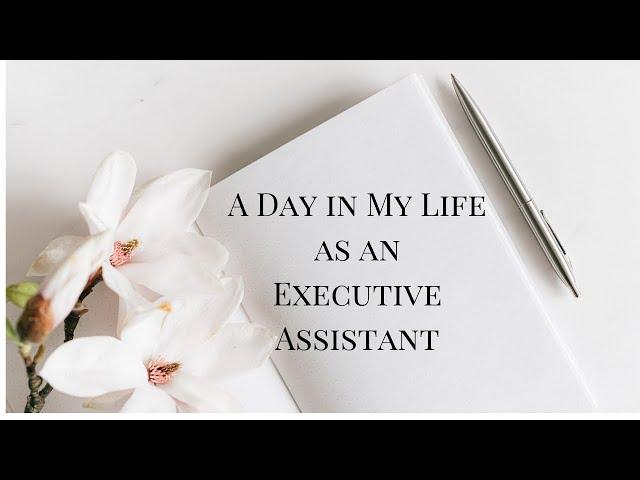 Day in the Life as an Executive Assistant