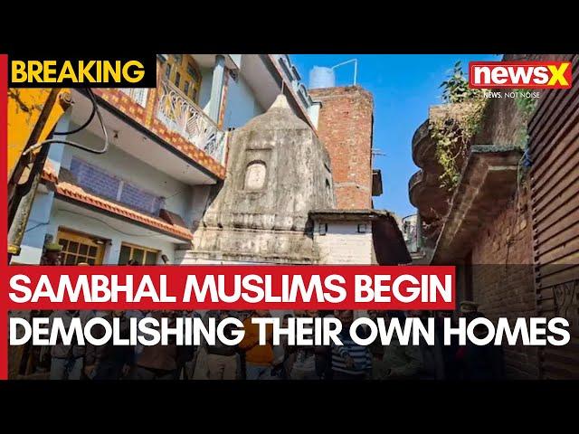 Sambhal Muslim Residents Begin Demolishing Their Own Homes in Support of Temple | Exclusive | NewsX