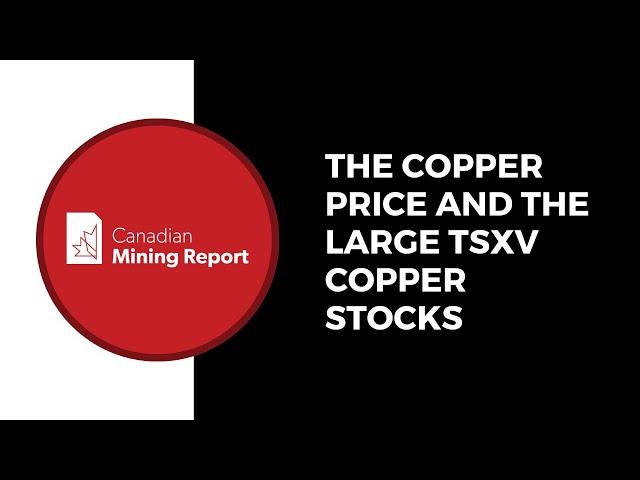 The Copper Price and the Large TSXV Copper Stocks