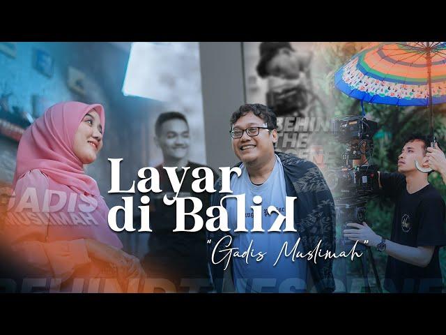 COMING SOON GADIS MUSLIMAH (MV) | DI BALIK LAYAR VIDEO CLIP GADIS MUSLIMAH