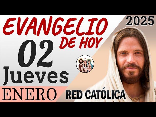 Evangelio de Hoy Jueves 02 de Enero de 2025 | REFLEXIÓN | Red Catolica