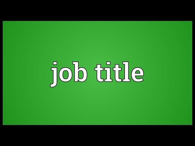 Job title Meaning