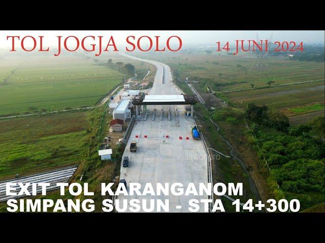 Progress Exit Tol Karanganom, Simpang Susun Kapungan, Polanharjo, Tol Jogja Solo Update 14 Juni 2024