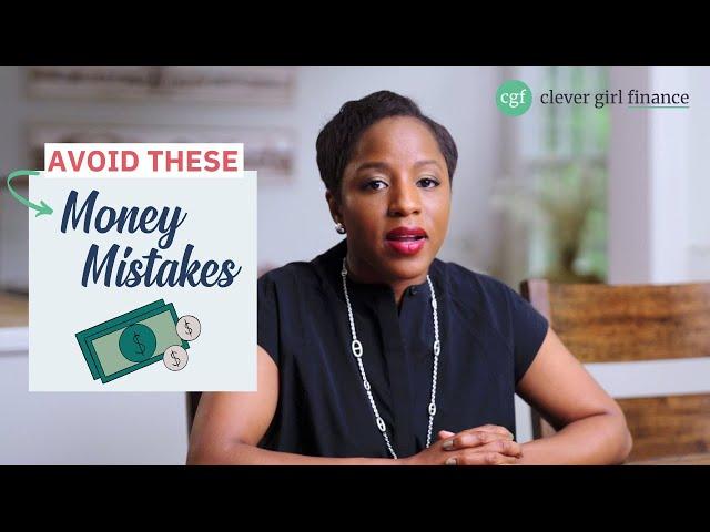 These Money Mistakes Are Derailing Your Finances! | Clever Girl Finance