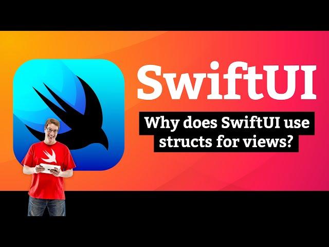 Why does SwiftUI use structs for views? – Views and Modifiers SwiftUI Tutorial 1/10