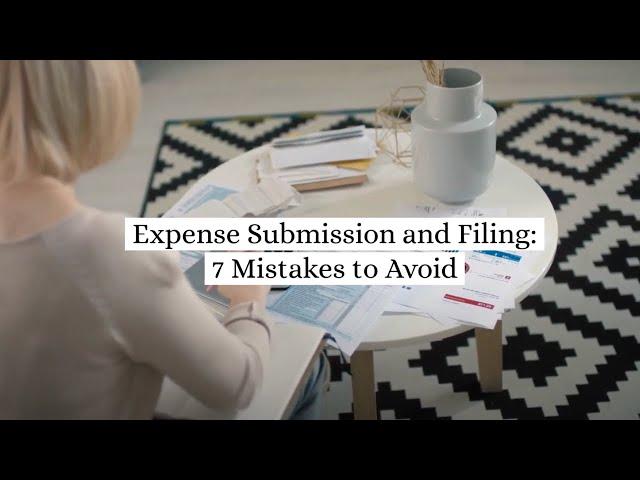 Expense Submission and Filing: 7 Mistakes to Avoid