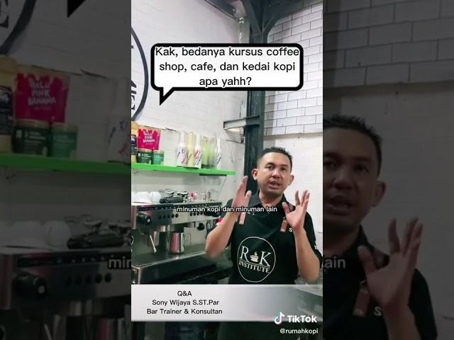 Beda nya Kursus Coffee Shop, Cafe dan Kedai ? (Q&A Kursus Rumah Kopi Institute)